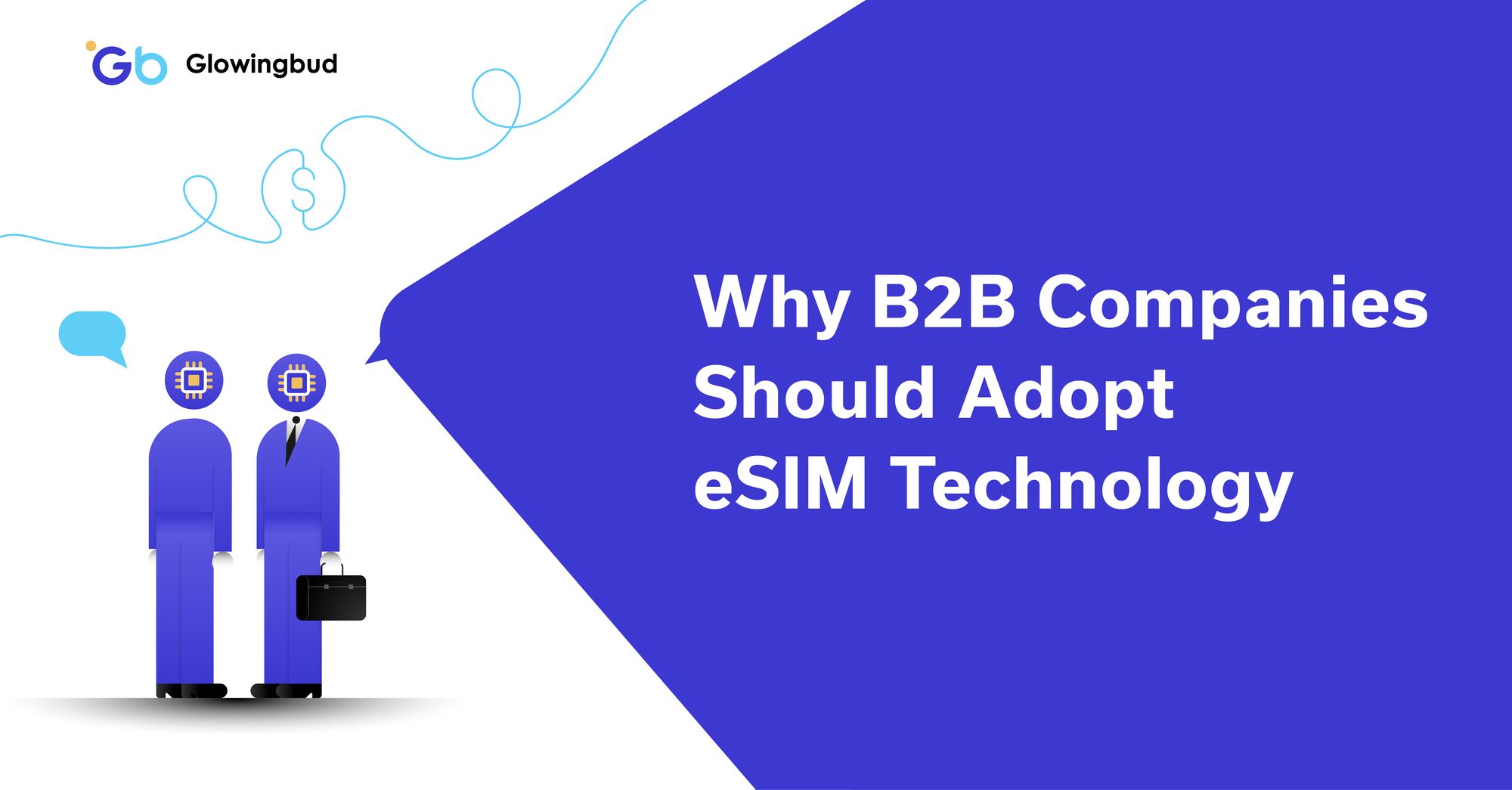 Cost Savings and Flexibility: Why B2B Companies Should Adopt eSIM Technology